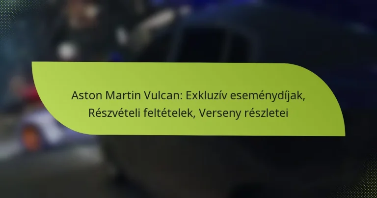 Aston Martin Vulcan: Exkluzív eseménydíjak, Részvételi feltételek, Verseny részletei