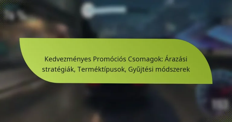 Kedvezményes Promóciós Csomagok: Árazási stratégiák, Terméktípusok, Gyűjtési módszerek