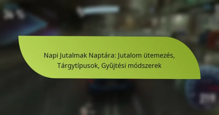 Napi Jutalmak Naptára: Jutalom ütemezés, Tárgytípusok, Gyűjtési módszerek
