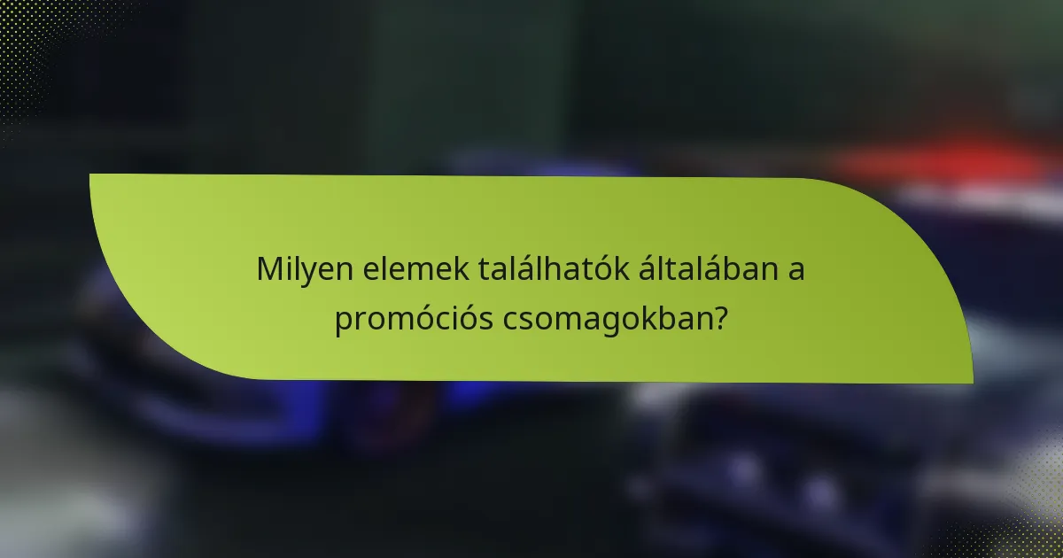 Milyen elemek találhatók általában a promóciós csomagokban?