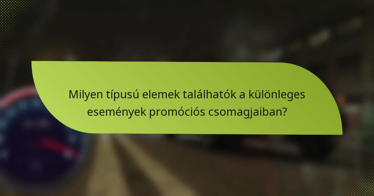 Milyen típusú elemek találhatók a különleges események promóciós csomagjaiban?